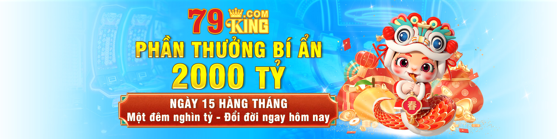 79king phần thưởng bí ẩn phát thưởng ngày 15 hàng tháng