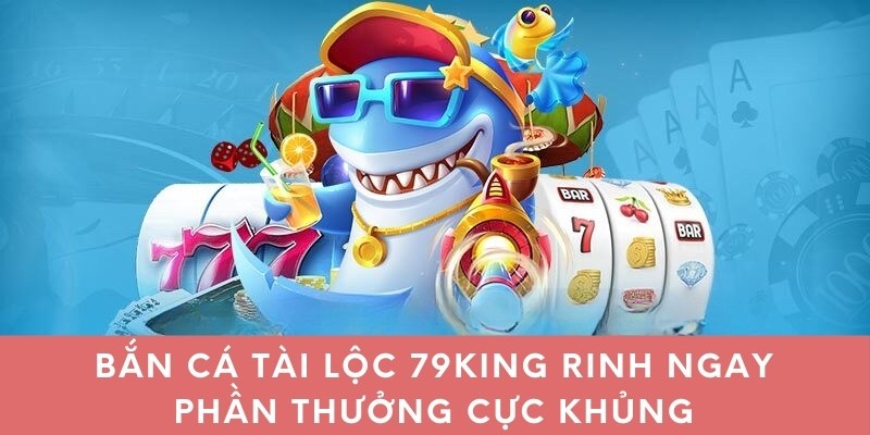 Bắn cá Tài Lộc