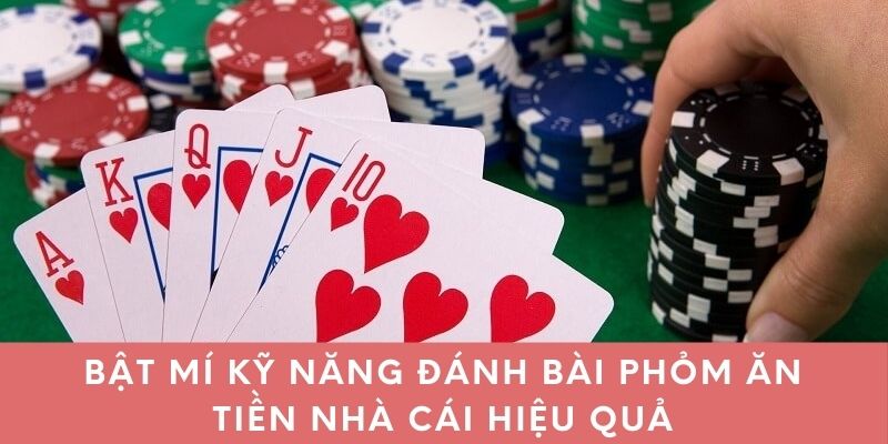 Bật mí kỹ năng đánh bài phỏm ăn tiền nhà cái hiệu quả