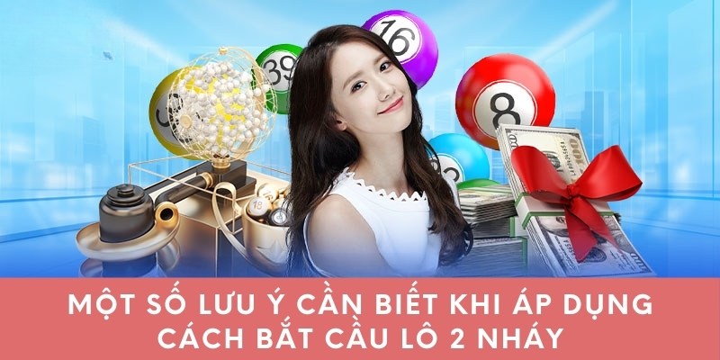 Vài điều lưu ý cần biết khi áp dụng cách bắt cầu lô 2 nháy