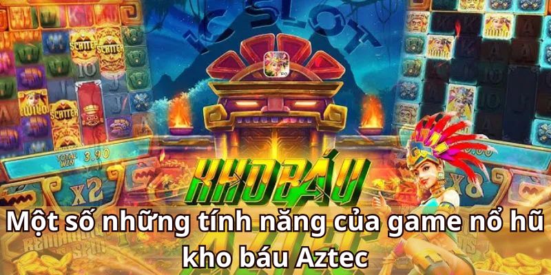 Một số những tính năng của game nổ hũ kho báu Aztec