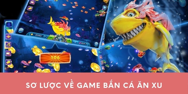 Sơ lược về game bắn cá ăn xu