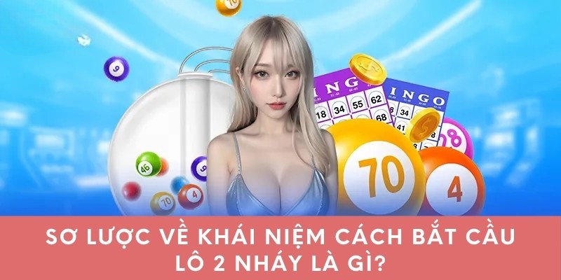 Sơ lược về khái niệm cách bắt cầu lô 2 nháy là gì?